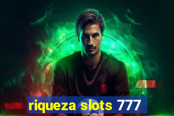 riqueza slots 777